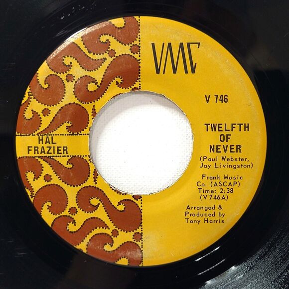 Hal Frazier 45 Twelfth Of Never / I Will Take You There on VMC VG- Soul - Picture 1 of 2